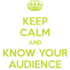keep-calm-and-know-your-audience-5